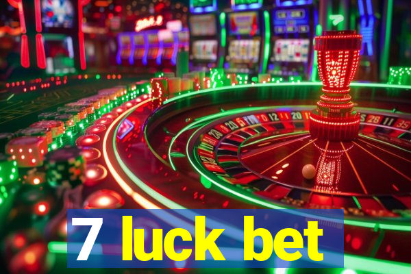 7 luck bet